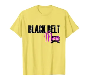 Black Belt Mom Shirt TaeKwonDo Karate Martial Arts Mother