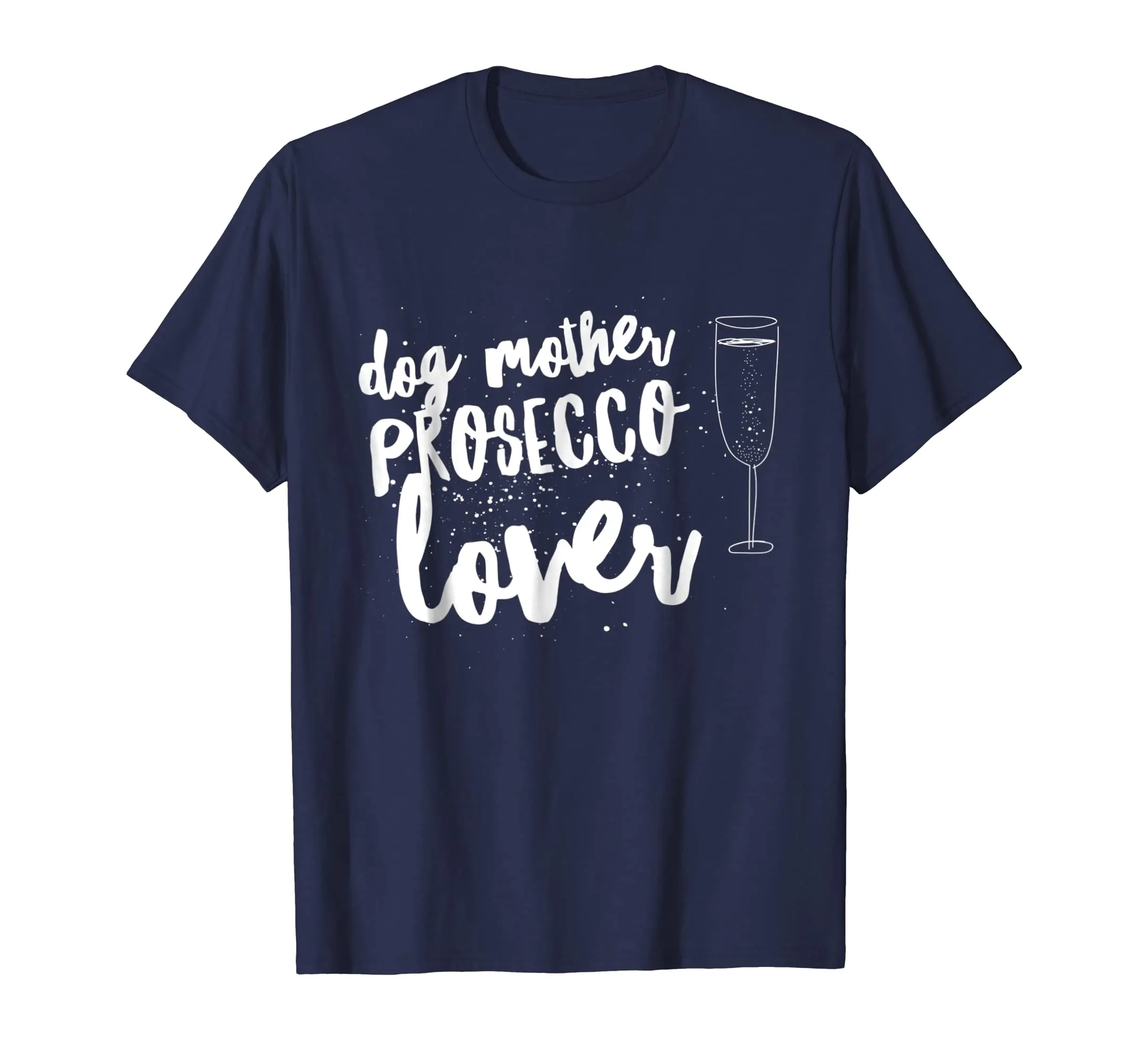 Dog Mother Prosecco Lover Cute Gift Womens T-Shirt