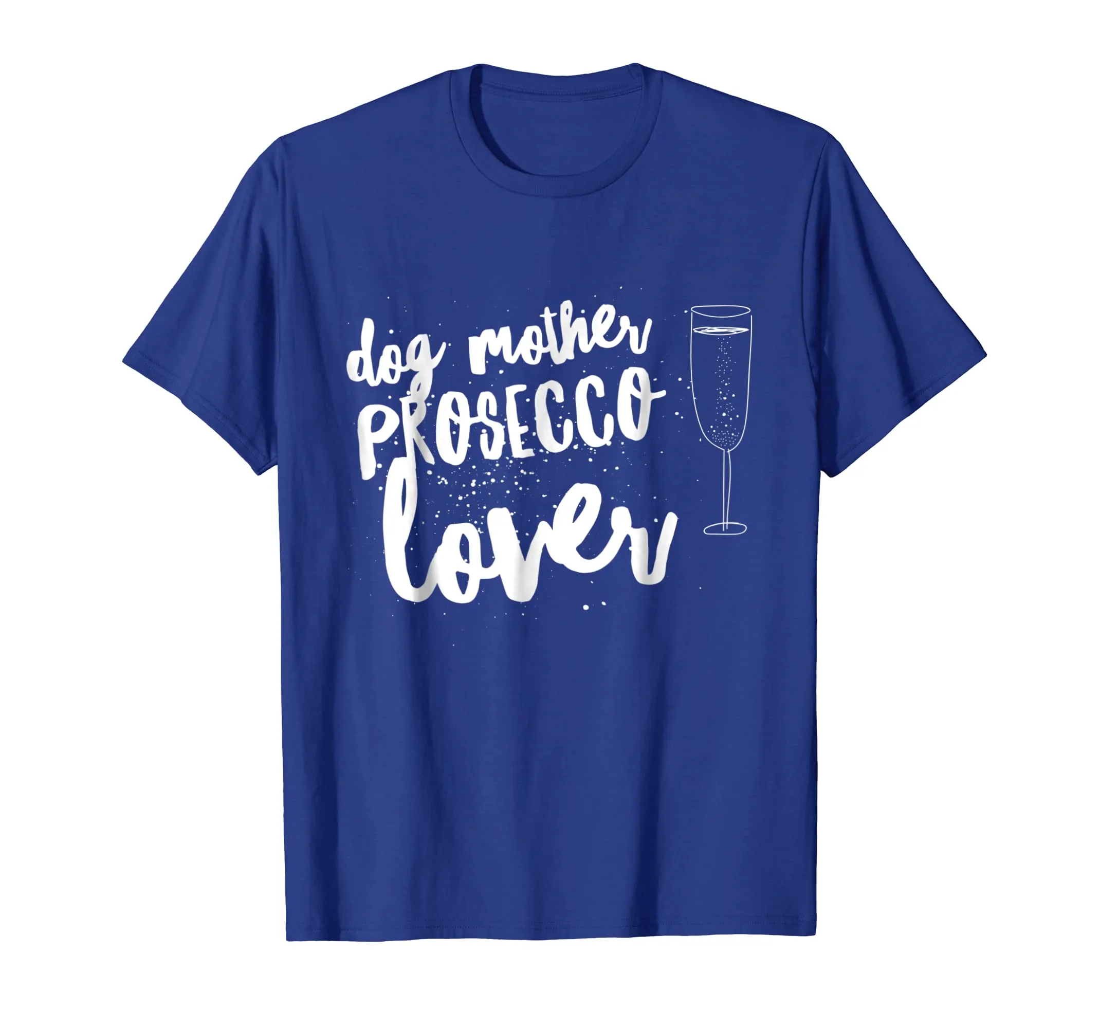 Dog Mother Prosecco Lover Cute Gift Womens T-Shirt