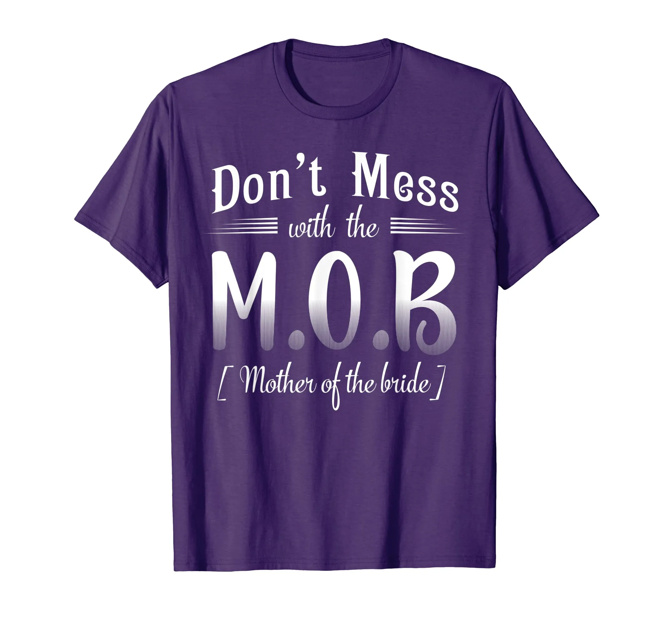 Don't Mess With Mother of The Bride Wedding Funny T-Shirt