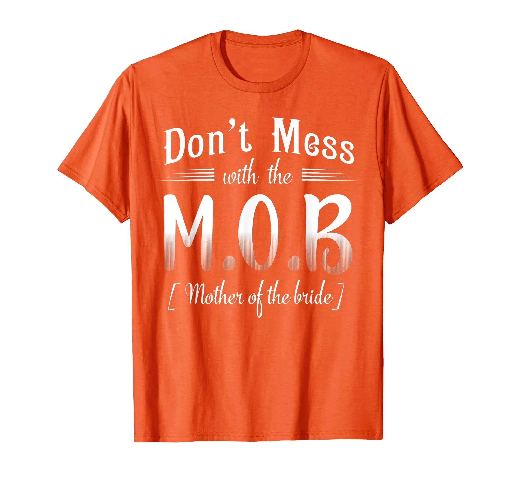 Don't Mess With Mother of The Bride Wedding Funny T-Shirt