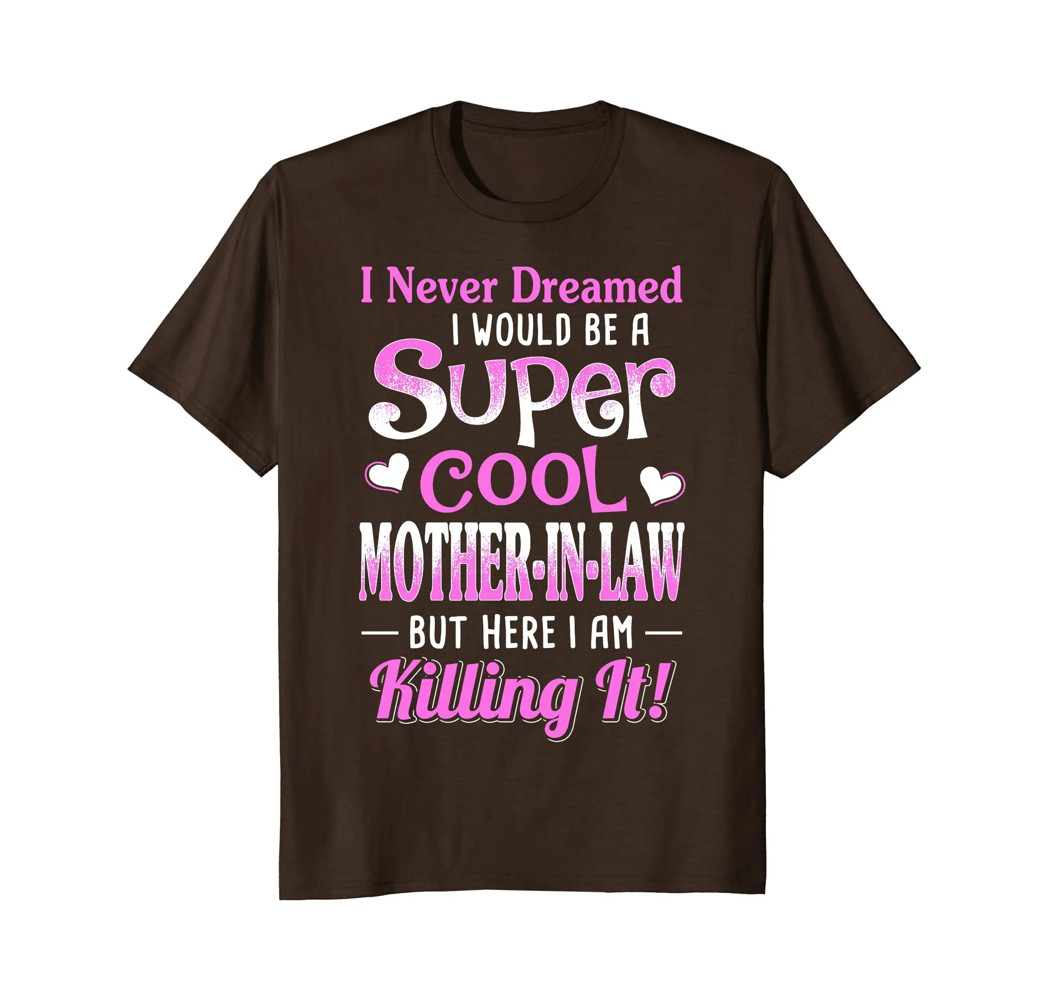 I Would Be A Super Cool Mother In Law T-Shirt