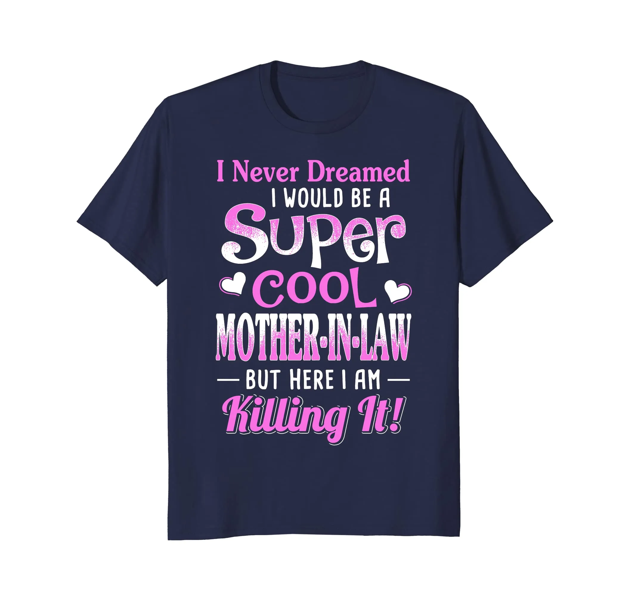 I Would Be A Super Cool Mother In Law T-Shirt
