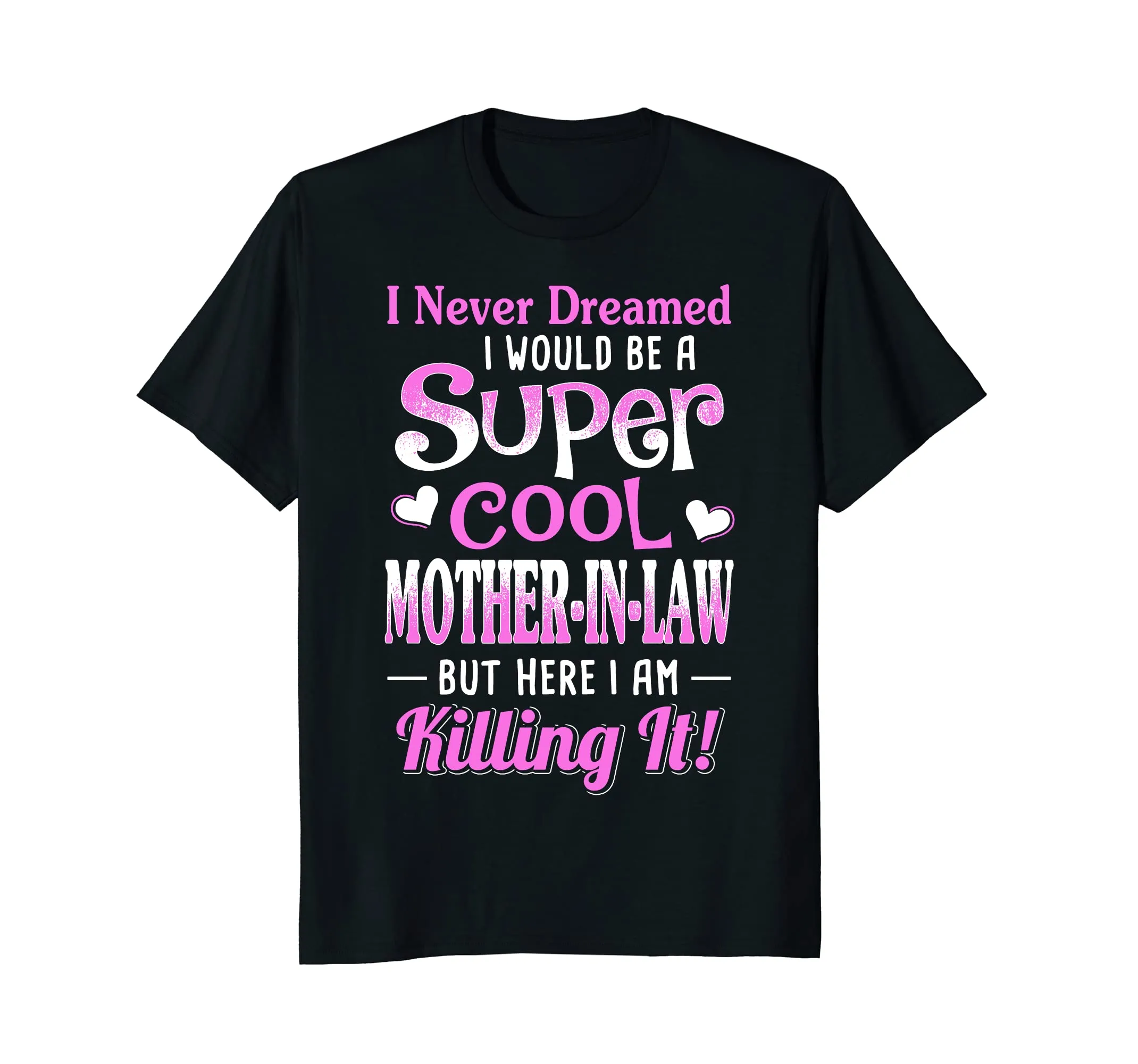 I Would Be A Super Cool Mother In Law T-Shirt