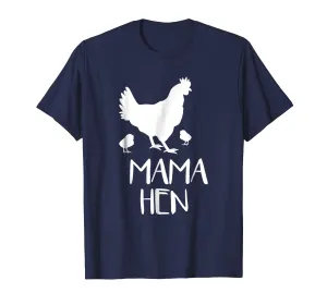 Mama Hen T-Shirt Funny Mother Hen Chicken Lover Gift idea