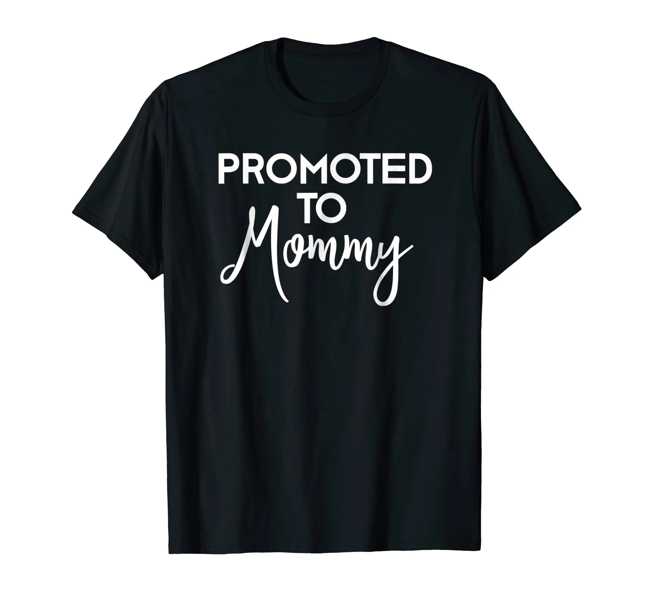 Mom to Be T-Shirt Promoted to Mommy New First Time Mother