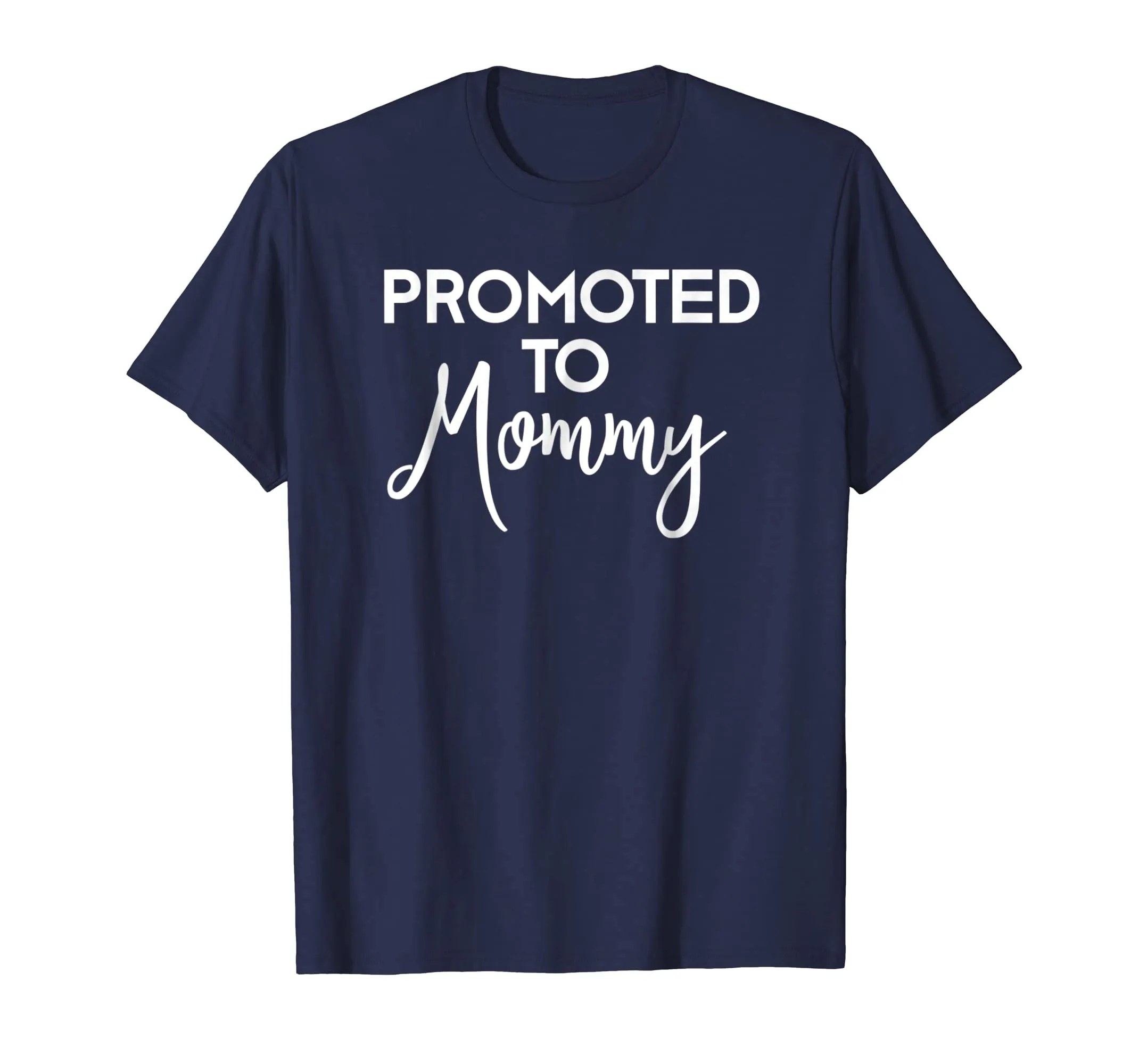 Mom to Be T-Shirt Promoted to Mommy New First Time Mother