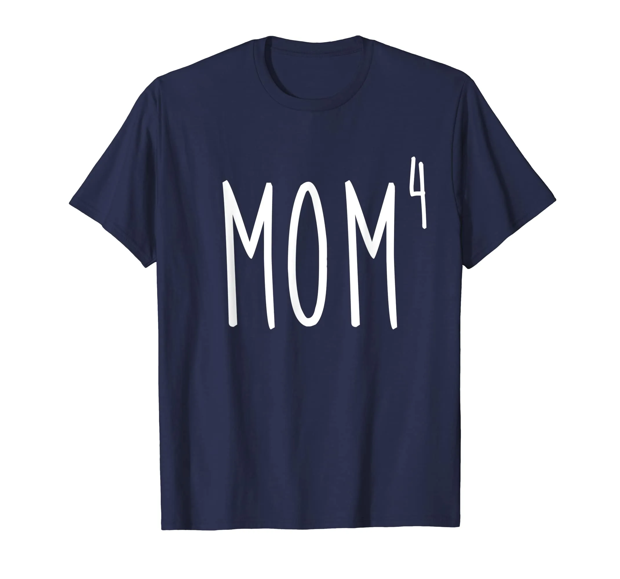 Mom4 T-Shirt Mom To The 4th Power Mother Of 4 Kids Children