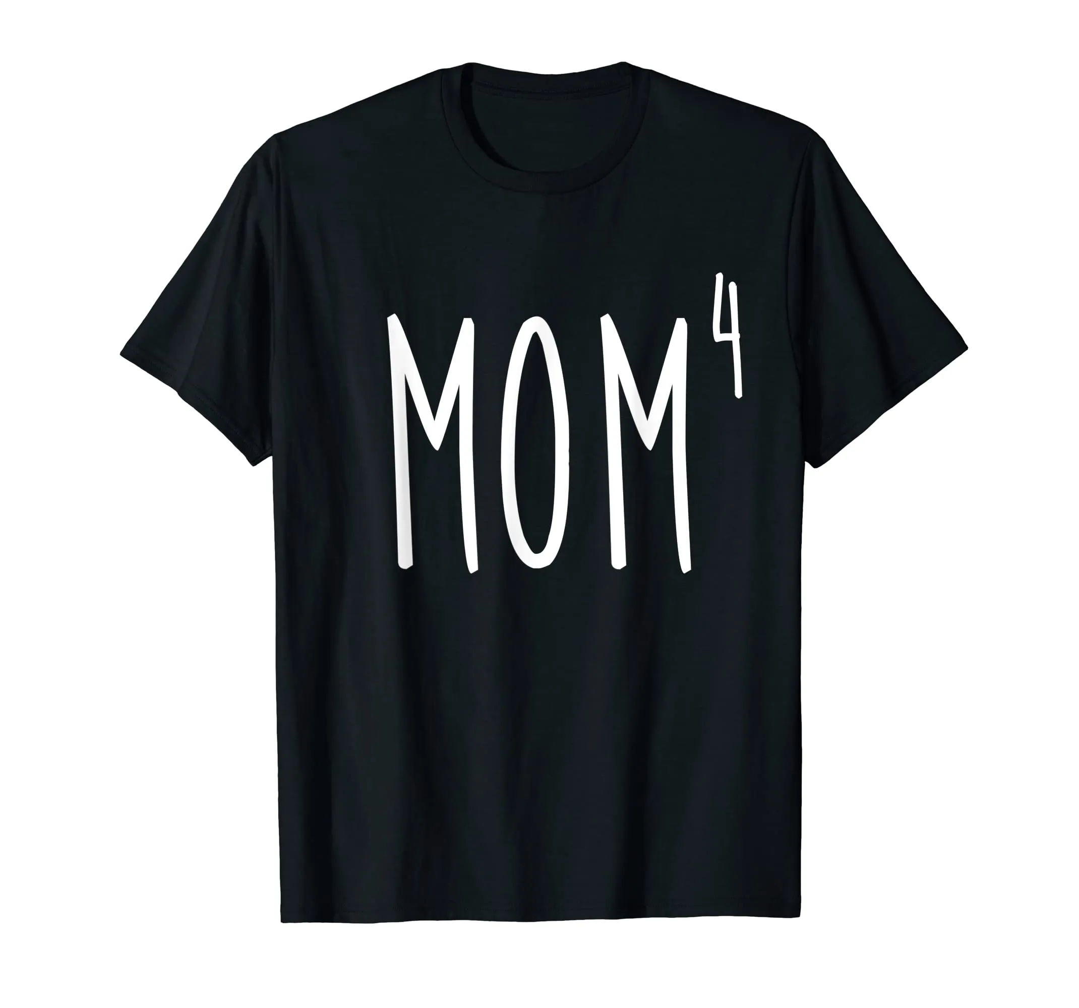 Mom4 T-Shirt Mom To The 4th Power Mother Of 4 Kids Children