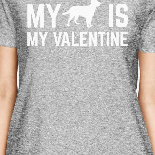 My Dog My Is Valentine Women's Grey T-shirt Creative V-day Gifts