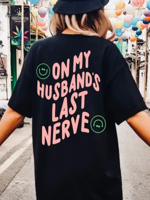 On My Husband's Last Nerve Tee - Black