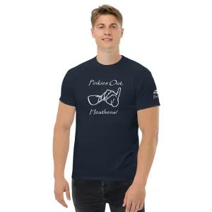 Pinkies Out, Heathens!! - White printing on shirts