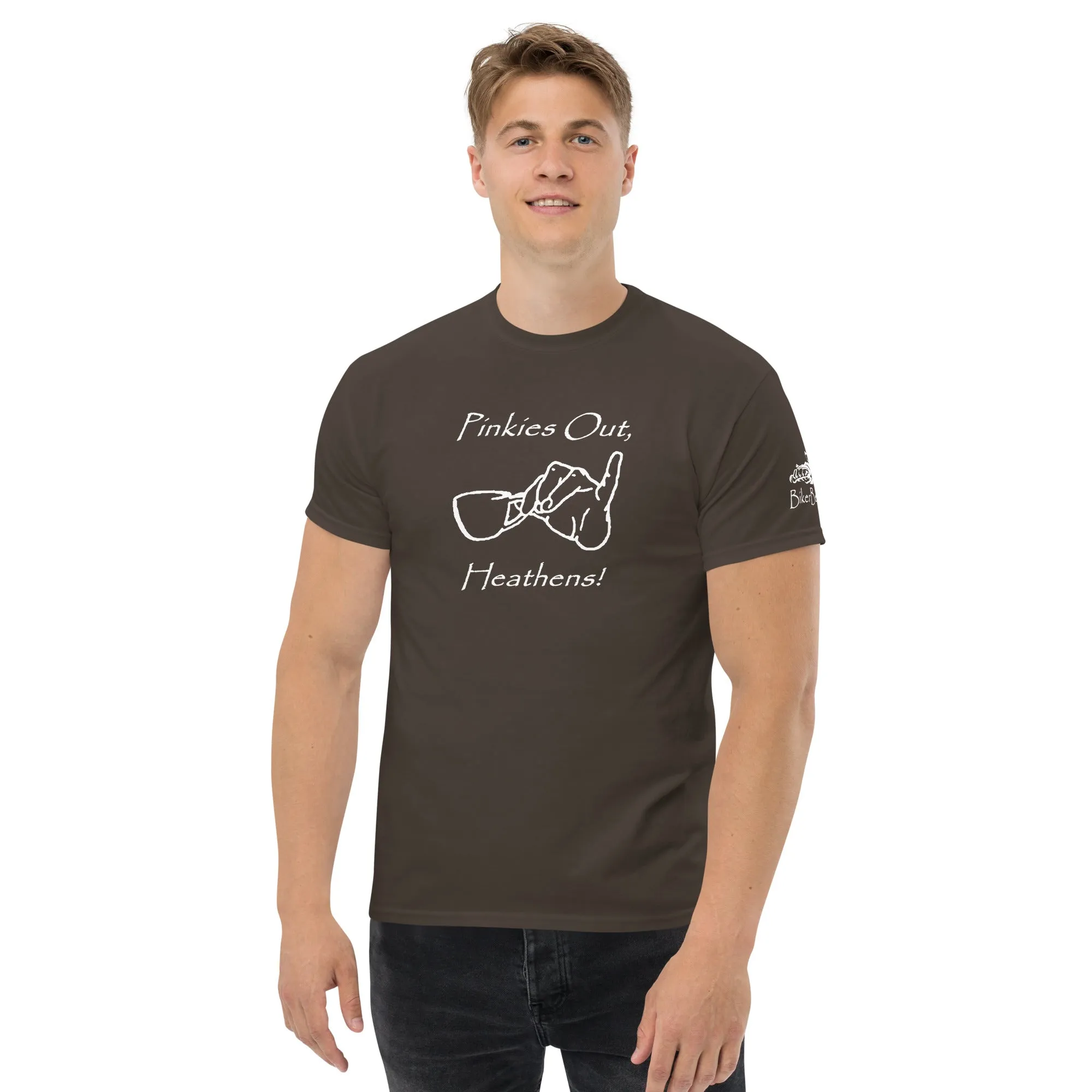Pinkies Out, Heathens!! - White printing on shirts