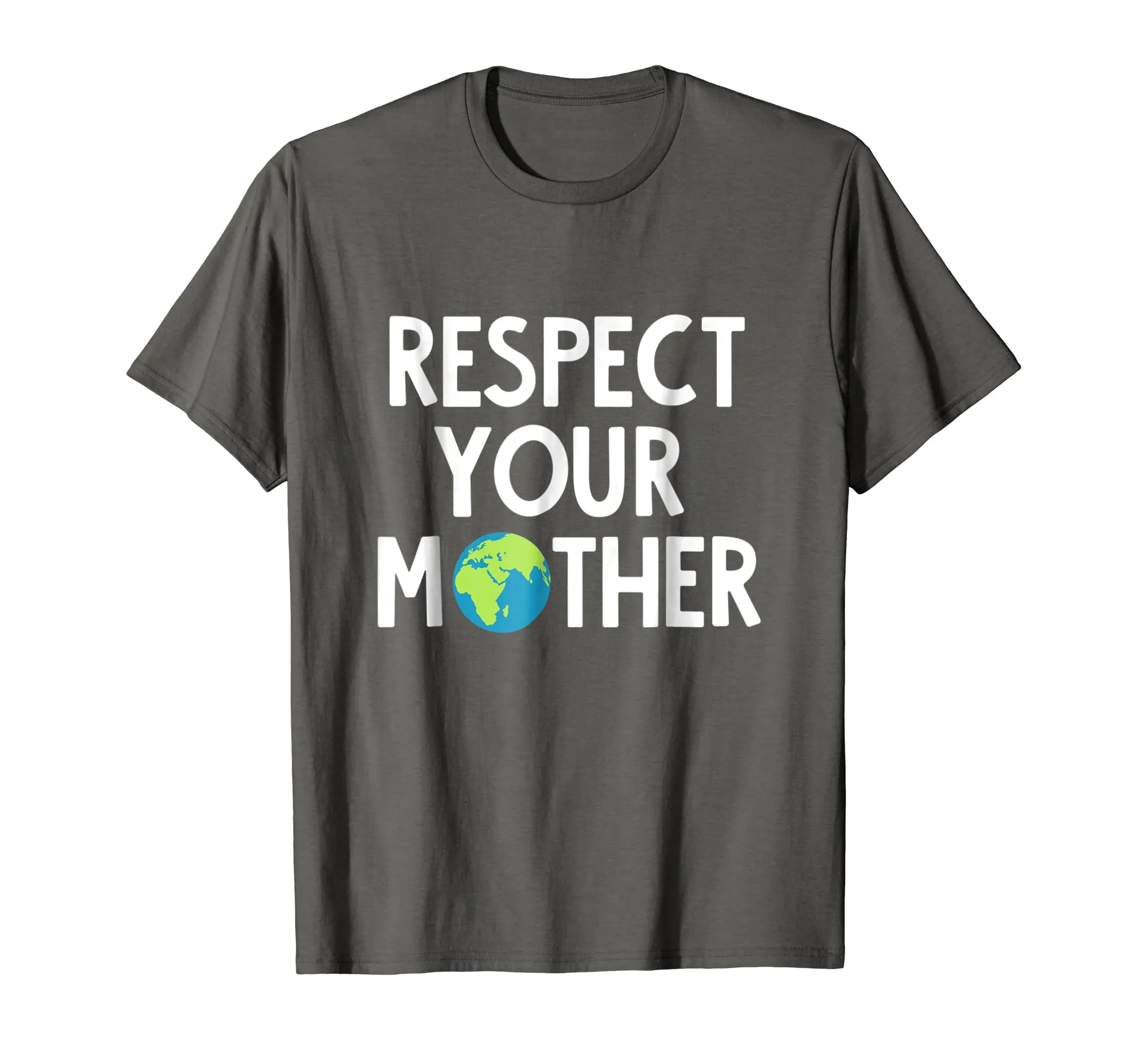 Respect Your Mother Earth Shirt