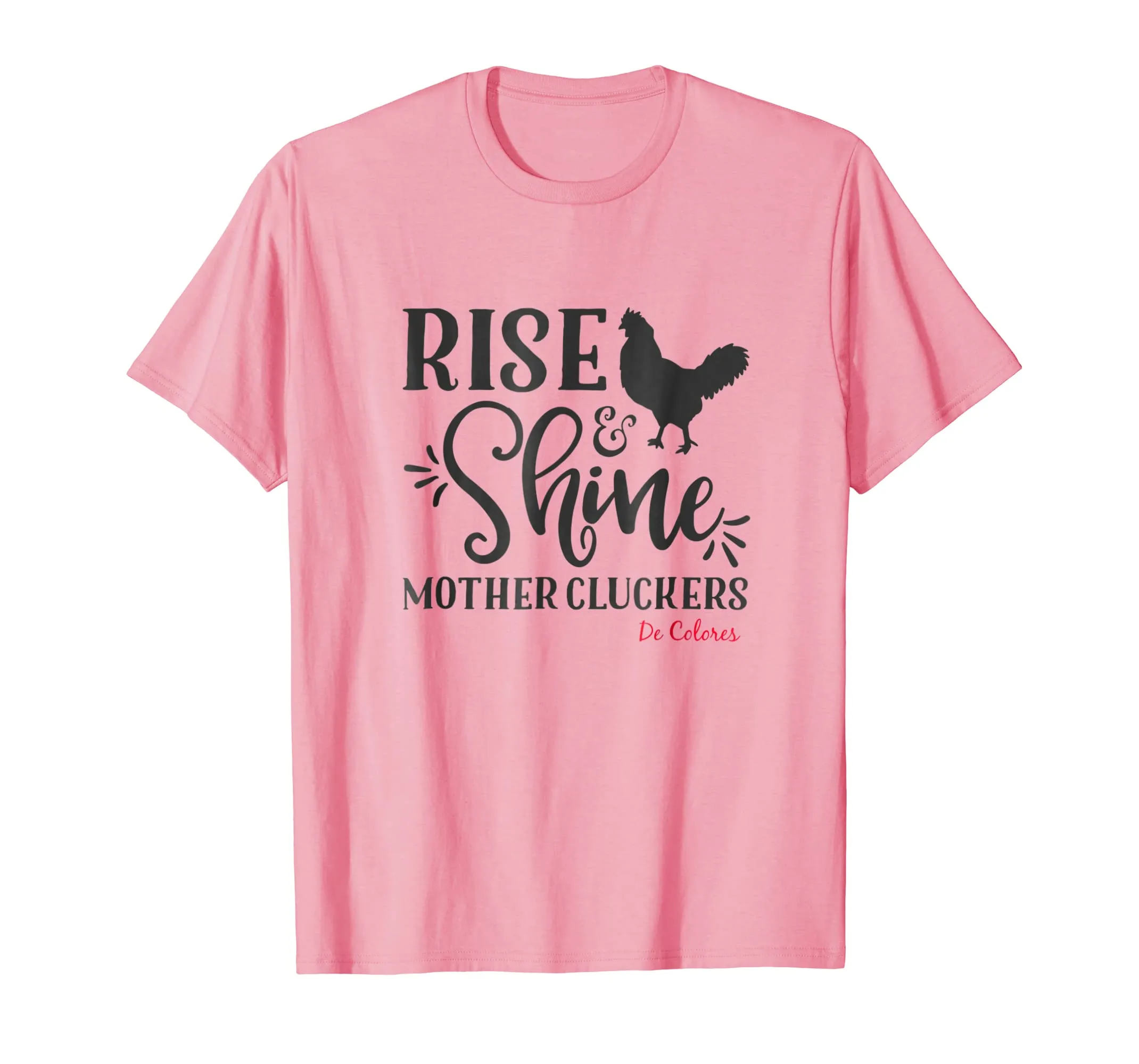 Rise and Shine Mother Cluckers De Colores Shirt