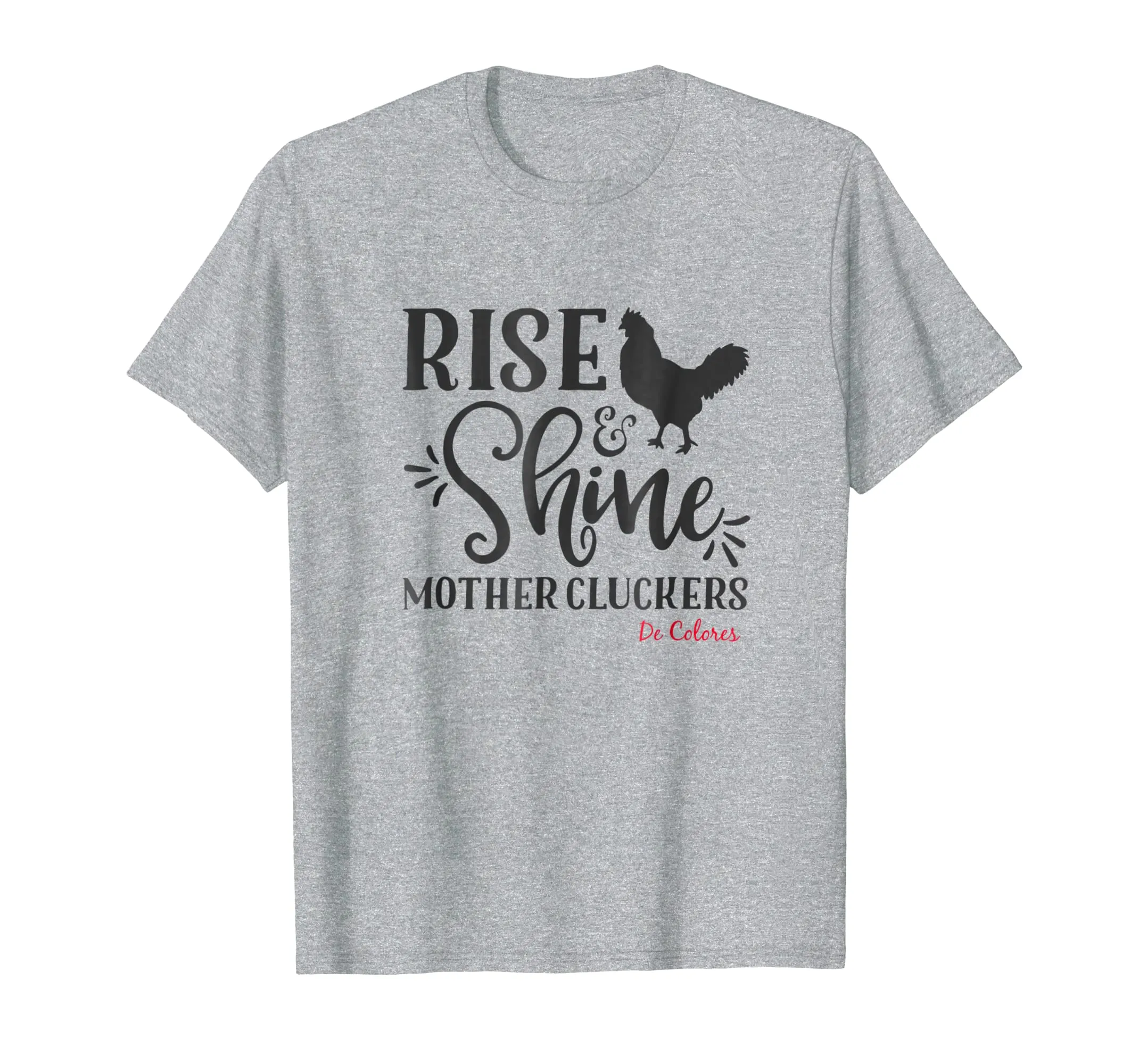 Rise and Shine Mother Cluckers De Colores Shirt