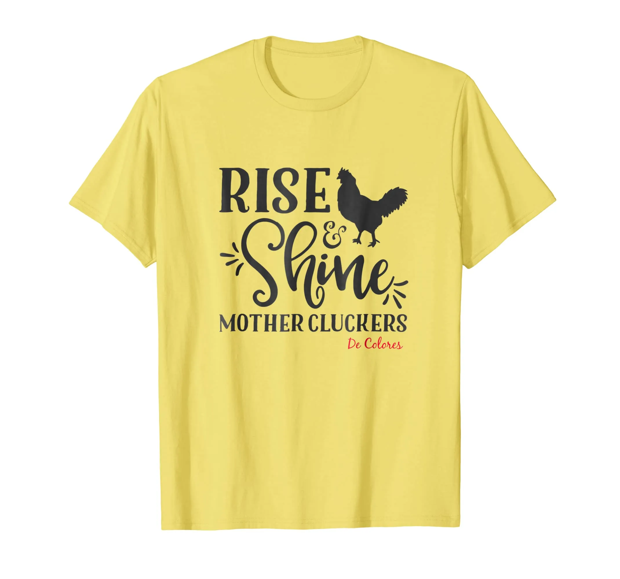 Rise and Shine Mother Cluckers De Colores Shirt
