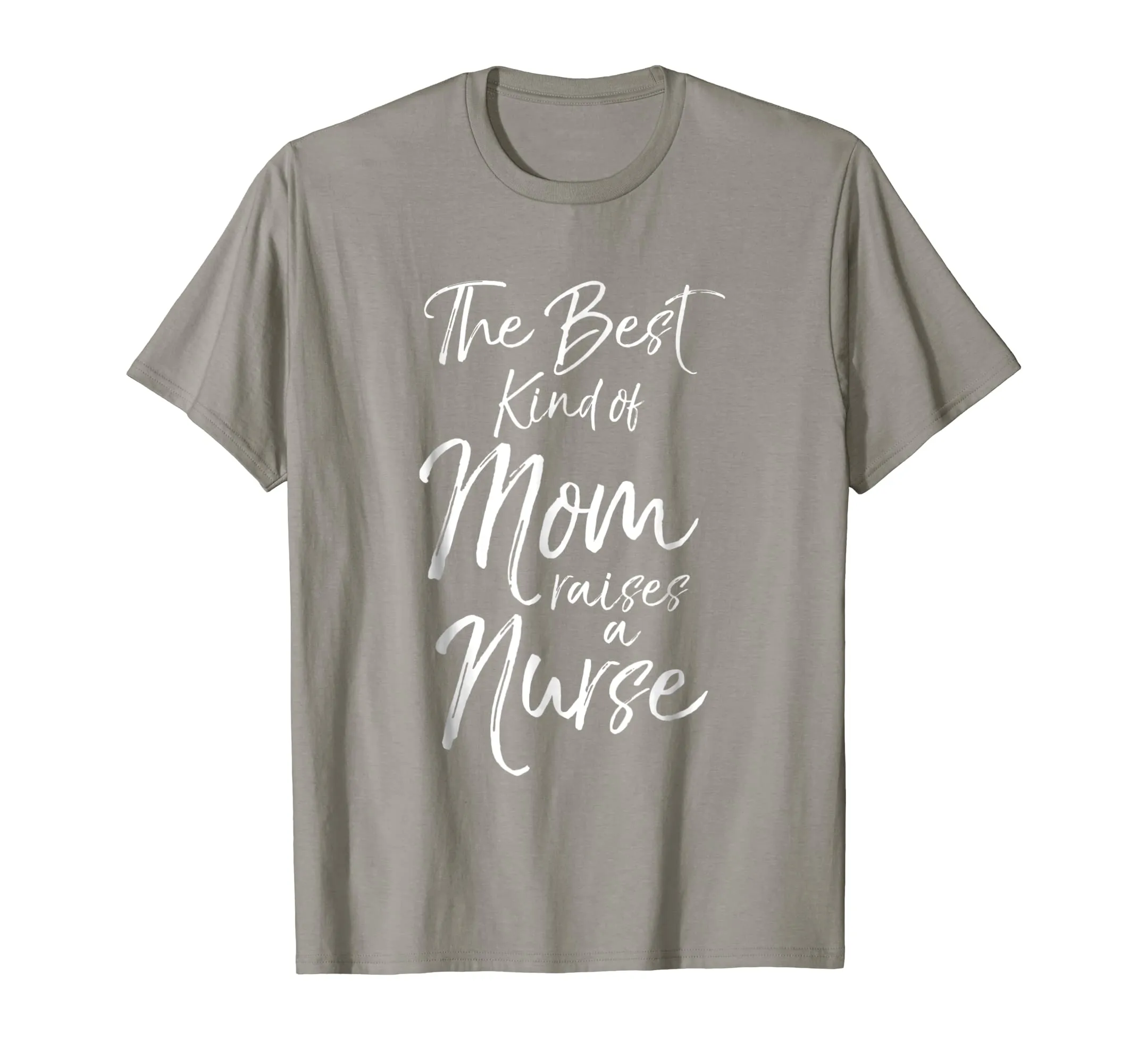 The Best kind of Mom Raises a Nurse Shirt Proud Mother Tee